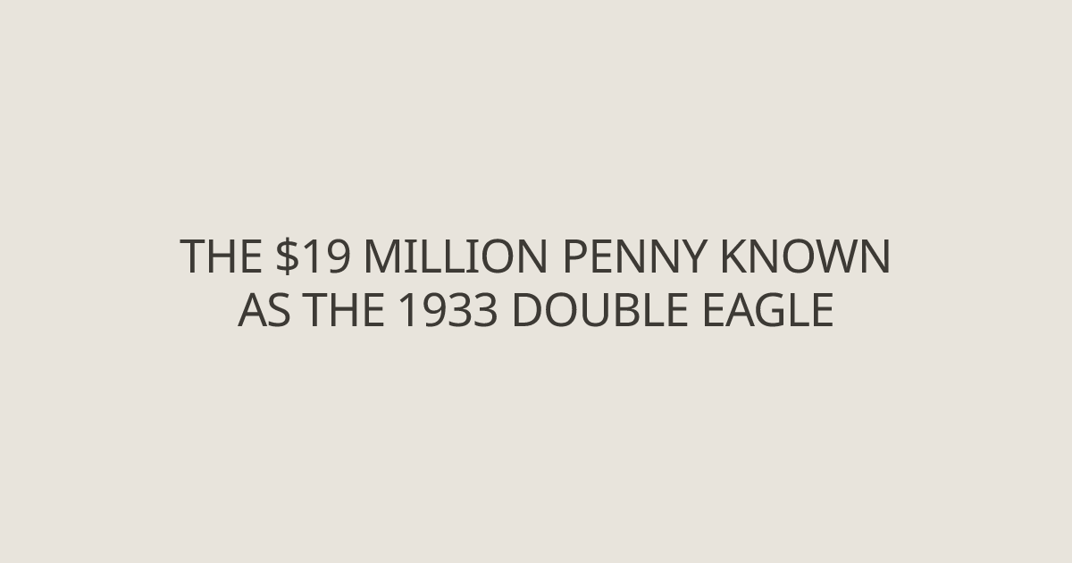 The $19 million penny known as the 1933 Double Eagle - History Facts ...